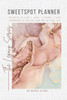 Sweetspot Planner: 90 Days To Live | Love | Learn | Lead According To The Call God Has On Your Life (The Legacy Series)