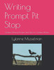 Writing Prompt Pit Stop: Creative Writing Prompts (and Tips) for Creative Writers