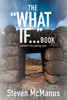 The "What If..." Book: Journey To A Joyful Life...