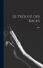 Le Préjugé Des Races (French Edition)