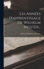 Les Années D'Apprentissage De Wilhelm Meister... (French Edition)
