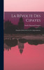 La Révolte Des Cipayes: Épisodes Et Récits De La Vie Anglo-Indienne (French Edition)
