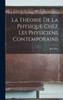 La Théorie De La Physique Chez Les Physiciens Contemporains (French Edition)