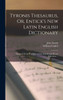 Tyronis Thesaurus, Or, Entick's New Latin English Dictionary: Designed For The Use Of Grammar Schools And Private Education ... (Latin Edition)