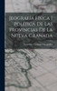 Jeografía Física I Política De Las Provincias De La Nueva Granada (Spanish Edition)