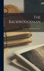The Backwoodsman: Or, Life On The Indian Frontier