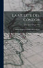 La Muerte Del Cóndor: Del Poema, De La Tragedia Y De La Historia (Spanish Edition)
