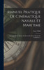 Manuel Pratique De Cinématique Navale Et Maritime: À L'Usage De La Marine De Guerre Et De La Marine Du Commerce... (French Edition)