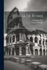 Storia Di Roma: Cronologia E Fonti Della Storia Romana. L'Antichissimo Lazio E Origini Della Città (Italian Edition)