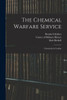 The Chemical Warfare Service: Chemicals In Combat