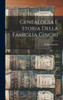 Genealogia E Storia Della Famiglia Ginori (Italian Edition)