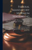 Federal Mandatory Minimum Sentencing: Hearing Before The Subcommittee On Crime And Criminal Justice Of The Committee On The Judiciary, House Of ... Third Congress, First Session, July 28, 1993