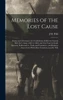 Memories Of The Lost Cause; Stories And Adventures Of A Confederate Soldier In General R.E. Lee's Army, 1861 To 1865; And Ten Years In South America, ... With Other Countries, By J.M. Polk