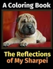The Reflections of My Sharpei: A Coloring Book