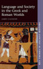 Language And Society In The Greek And Roman Worlds (Key Themes In Ancient History)