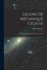 Leçons De Mécanique Céleste: Professées À La Sorbonne Volume Tome 2 (French Edition)