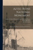 Aztec Ruins National Monument: Administrative History Of An Archeological Preserve