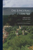 Die Jungfrau Vom See: Ein Gedicht In Sechs Gesängen. (German Edition)