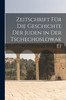 Zeitschrift Für Die Geschichte Der Juden In Der Tschechoslowakei (German Edition)