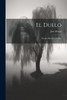El Duelo: Estudio Histórico-Crítico (Spanish Edition)
