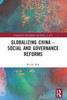 Globalizing China  Social And Governance Reforms (Comparative Development And Policy In Asia)