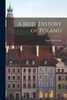 A Brief History Of Poland