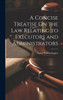 A Concise Treatise On The Law Relating To Executors And Administrators