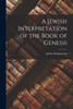 A Jewish Interpretation Of The Book Of Genesis