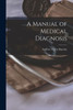 A Manual Of Medical Diagnosis