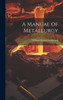 A Manual Of Metallurgy