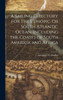 A Sailing Directory For The Ethiopic Or South Atlantic Ocean, Including The Coasts Of South America And Africa