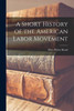 A Short History Of The American Labor Movement