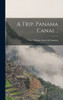 A Trip, Panama Canal ..