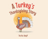 A Turkey's Thanksgiving Story