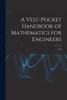 A Vest-Pocket Handbook Of Mathematics For Engineers