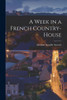 A Week In A French Country-House