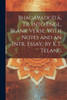 Bhagavadgîtâ, Tr. Into Engl. Blank Verse, With Notes And An Intr. Essay, By K.T. Telang