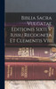 Biblia Sacra Vulgatae Editionis Sixti V Iussu Recognita Et Clementis Viii