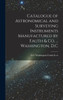 Catalogue Of Astronomical And Surveying Instruments Manufactured By Fauth & Co. ... Washington, D.C