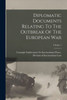 Diplomatic Documents Relating To The Outbreak Of The European War; Volume 1