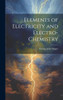 Elements Of Electricity And Electro-Chemistry