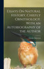 Essays On Natural History, Chiefly Ornithology. With An Autobiography Of The Author