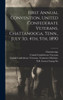 First Annual Convention, United Confederate Veterans, Chattanooga, Tenn., July 3D, 4Th, 5Th, 1890