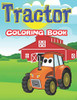 Tractor Coloring Book: Coloring Book for Boys, kids & Toddlers