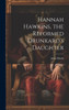 Hannah Hawkins, The Reformed Drunkard's Daughter