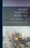 Helena Petrovna Blavatsky: Foundress Of The Original Theosophical Society In New York, 1875