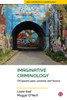Imaginative Criminology: Of Spaces Past, Present And Future (New Horizons In Criminology)