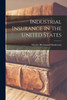 Industrial Insurance In The United States