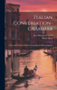 Italian Conversation-Grammar: A New And Practical Method Of Learning The Italian Language