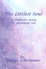 The Littlest Soul: a children's story for grownups too